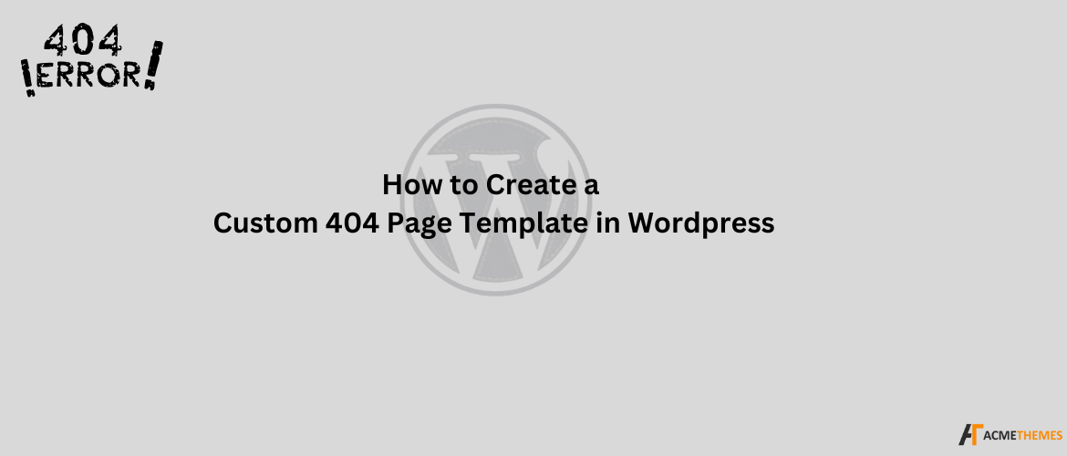 how-to-create-a-custom-404-page-template-in-wordpress